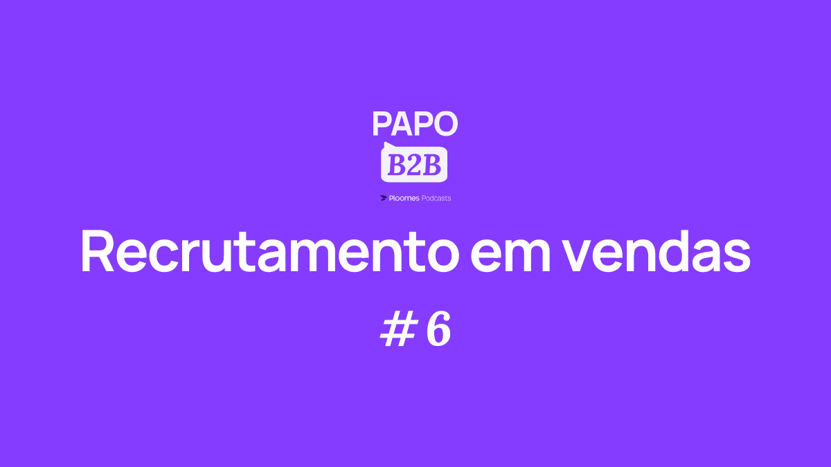 Papo B2b2 Thiago Ribeiro recrutamento de vendedores