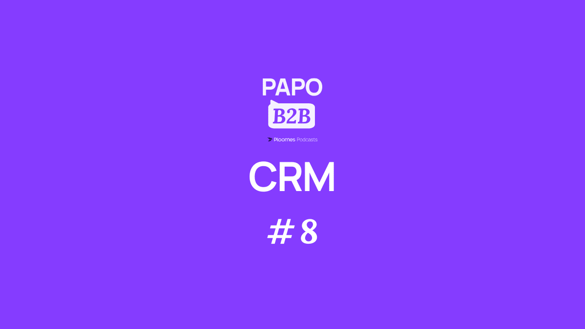 Novo Papo B2B Podcast CRM